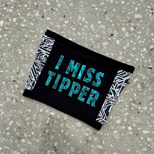 I miss Tipper Tube S/M